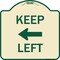 Signmission Keep Left Left Arrow Heavy-Gauge Aluminum Architectural Sign, 18" x 18", TG-1818-23893 A-DES-TG-1818-23893 - alternate 1